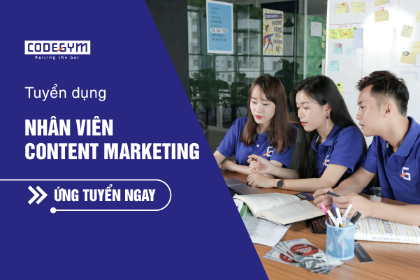 [CodeGym] Tuyển dụng Nhân viên Content Marketing 