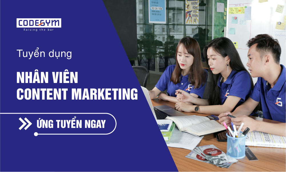 [CodeGym] Tuyển dụng Nhân viên Content Marketing