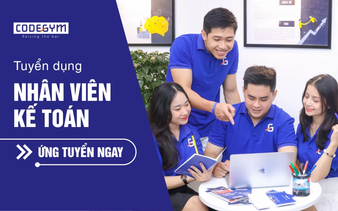 [CodeGym] Tuyển dụng Nhân viên Kế toán