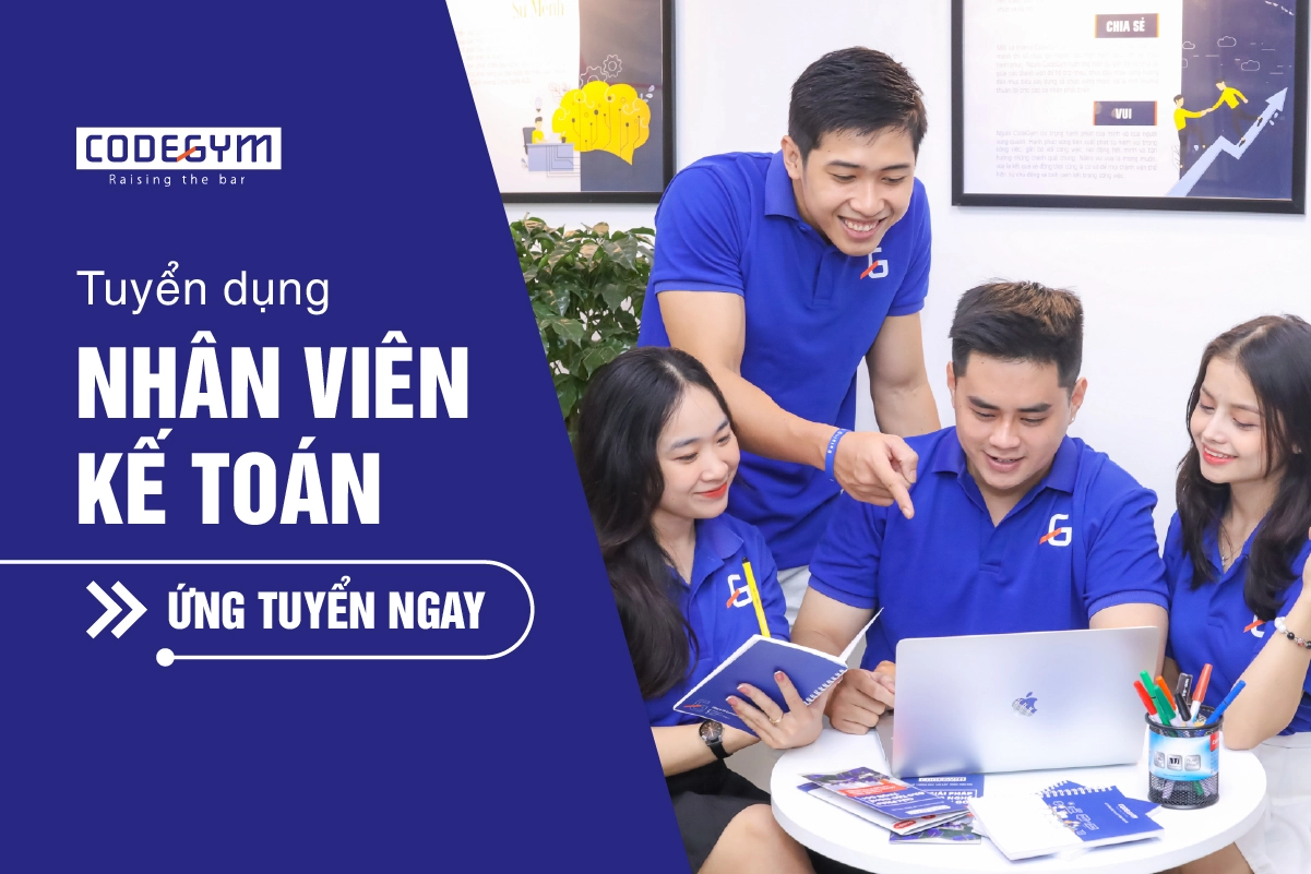 [CodeGym] Tuyển dụng Nhân viên Kế toán