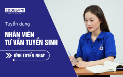 [CodeGym] Tuyển dụng Nhân viên Tư vấn tuyển sinh