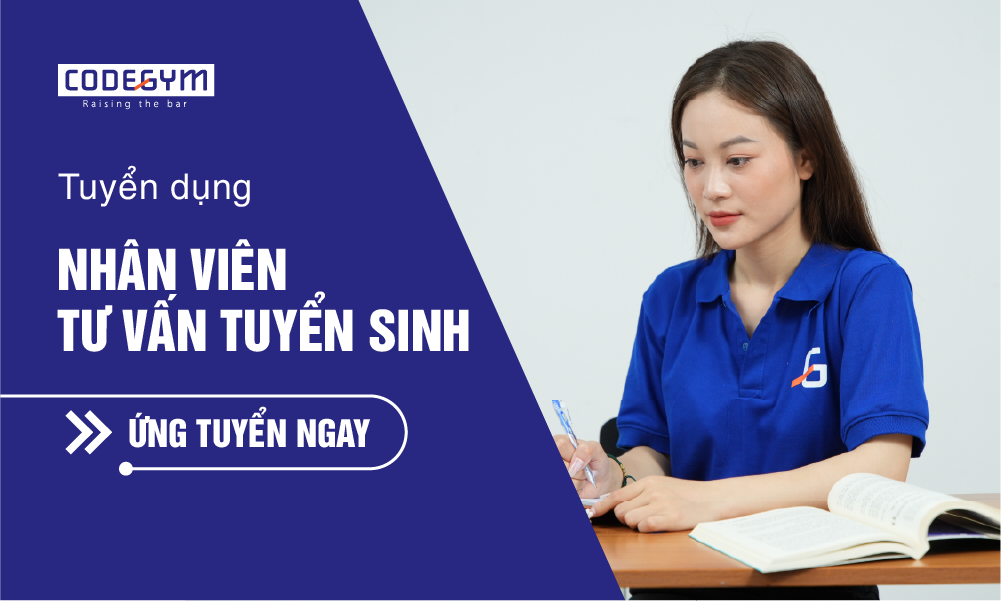 [CodeGym] Tuyển dụng Nhân viên Tư vấn tuyển sinh