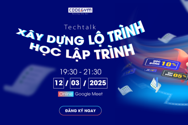 Techtalk "Xây Dựng Lộ Trình Học Lập Trình"